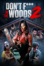 Nonton Film Don't Fuck in the Woods 2 (2022)