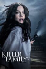 Nonton Film Is There a Killer in My Family? (2020) Nonton Film Is There a Killer in My Family? (2020)