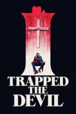 Nonton Film I Trapped the Devil (2019) Nonton Film I Trapped the Devil (2019)