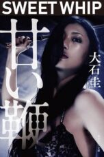 Nonton Film Sweet Whip (2013)