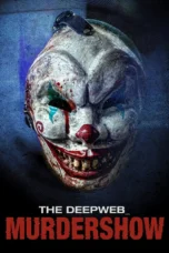 The Deep Web: Murdershow (2024) The Deep Web: Murdershow (2024)